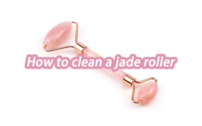 clean a jade roller