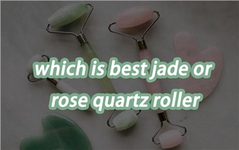 কোনটি সেরা জেড বা রোজ কোয়ার্টজ রোলার